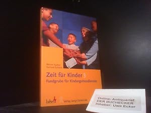 Zeit für Kinder; Teil: 3., Fundgrube für Kindergottesdienste. Werner Kuchar/Gerhard Schleier