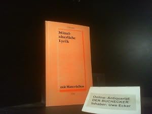 Bild des Verkufers fr Mittelalterliche Lyrik : mit Materialien. Ausw. d. Texte u.d. Materialien von Rdiger Krohn u. Werner Wunderlich / Editionen fr den Literaturunterricht zum Verkauf von Der Buchecker