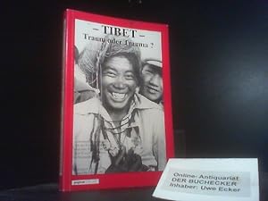 Tibet - Traum oder Trauma?. Gemeinsam hrsg. von d. Ges. für Bedrohte Völker u.d. Verein d. Tibete...