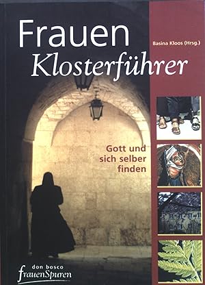 Seller image for Frauen-Klosterfhrer : Gott und sich selber finden. for sale by books4less (Versandantiquariat Petra Gros GmbH & Co. KG)