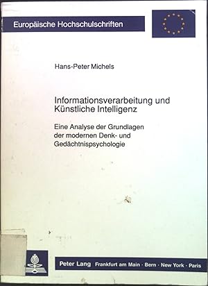 Immagine del venditore per Informationsverarbeitung und knstliche Intelligenz : Eine Analyse der Grundlagen der modernen Denk- und Gedchtnispsychologie. Europische Hochschulschriften / Reihe 6 / Psychologie ; Bd. 318 venduto da books4less (Versandantiquariat Petra Gros GmbH & Co. KG)