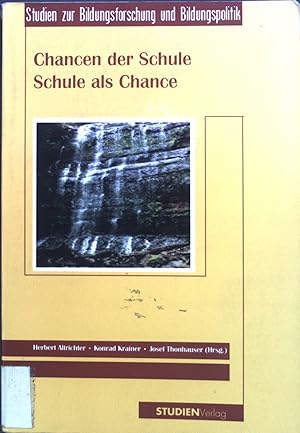 Seller image for Chancen der Schule - Schule als Chance : Peter Posch zum 60. Geburtstag. Studien zur Bildungsforschung und Bildungspolitik ; Bd. 18 for sale by books4less (Versandantiquariat Petra Gros GmbH & Co. KG)