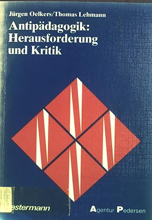 Bild des Verkufers fr Antipdagogik : Herausforderung und Kritik. zum Verkauf von books4less (Versandantiquariat Petra Gros GmbH & Co. KG)