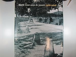 Imagen del vendedor de RACC. CENT ANYS DE PASSI 1906-2006 a la venta por Costa LLibreter