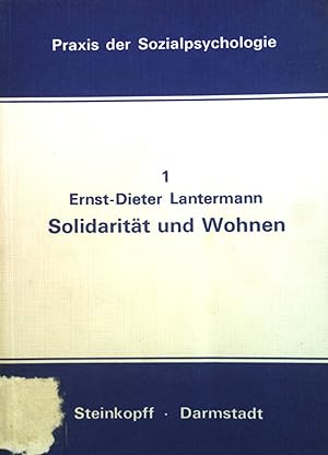 Imagen del vendedor de Solidaritt und Wohnen : Eine Feldstudie. Praxis der Sozialpsychologie ; Bd. 1 a la venta por books4less (Versandantiquariat Petra Gros GmbH & Co. KG)