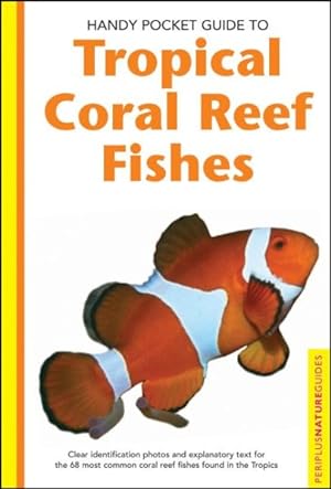 Immagine del venditore per Handy Pocket Guide To Tropical Coral Reef Fishes venduto da GreatBookPrices