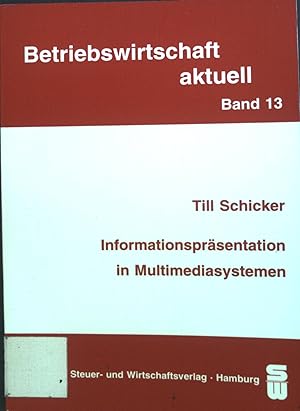 Bild des Verkufers fr Informationsprsentation in Multimediasystemen : Grundlagen, Konzepte und Lsungsmglichkeiten der Informationsreprsentation in Hypermediasystemen. Betriebswirtschaft aktuell ; Bd. 13 zum Verkauf von books4less (Versandantiquariat Petra Gros GmbH & Co. KG)