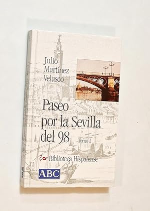 Bild des Verkufers fr PASEO POR LA SEVILLA DEL 98. Tomo I. (Col. Biblioteca Hispalense, 9) zum Verkauf von Libros con Vidas