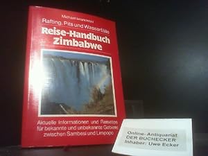 Reise-Handbuch Zimbabwe : Rafting, Pits und Wasserfälle ; aktuelle Informationen und Reisetips fü...