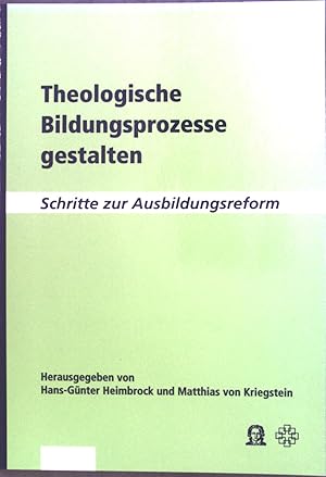 Seller image for Theologische Bildungsprozesse gestalten : Schritte zur Ausbildungsreform. for sale by books4less (Versandantiquariat Petra Gros GmbH & Co. KG)