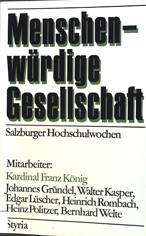 Bild des Verkufers fr Menschenwrdige Gesellschaft. Salzburger Hochschulwochen. zum Verkauf von books4less (Versandantiquariat Petra Gros GmbH & Co. KG)