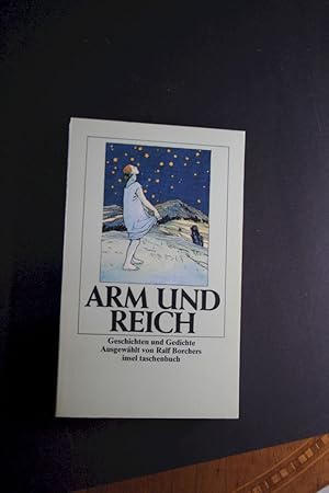 Seller image for Arm und Reich : Geschichten u. Gedichte. ausgew. von Ralf Borchers / Insel-Taschenbuch ; 1031 for sale by Antiquariat-Fischer - Preise inkl. MWST