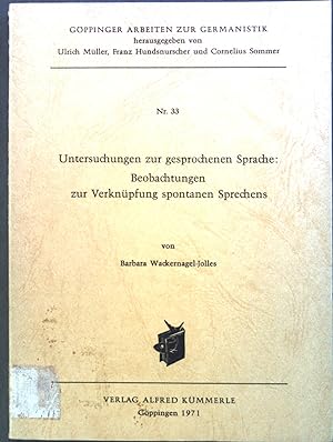 Bild des Verkufers fr Untersuchungen zur gesprochenen Sprache, Beobachtungen zur Verknpfung spontanen Sprechens. Gppinger Arbeiten zur Germanistik ; Nr. 33 zum Verkauf von books4less (Versandantiquariat Petra Gros GmbH & Co. KG)