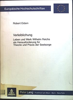 Imagen del vendedor de Verleiblichung : Leben u. Werk Wilhelm Reichs als Herausforderung fr Theorie u. Praxis d. Seelsorge. Europische Hochschulschriften / Reihe 23 / Theologie ; Bd. 264 a la venta por books4less (Versandantiquariat Petra Gros GmbH & Co. KG)