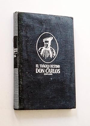 Seller image for EL TRAGICO DESTINO DE DON CARLOS 1545 - 1568 for sale by Libros con Vidas