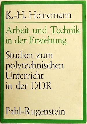 Image du vendeur pour Arbeit und Technik in der Erziehung; Studien zum polytechn. Unterricht in der DDR mis en vente par Peter-Sodann-Bibliothek eG