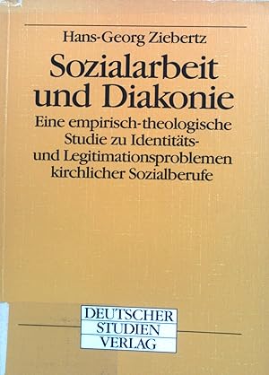 Bild des Verkufers fr Sozialarbeit und Diakonie : Eine empirisch-theologische Studie zu Identitts- und Legitimationsproblemen kirchlicher Sozialberufe. zum Verkauf von books4less (Versandantiquariat Petra Gros GmbH & Co. KG)