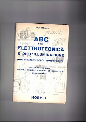 Imagen del vendedor de ABC dell'elettrotecnica e dell'elettricista per l'elettricista autodidatta. Ristampa del 1963 della 2a ediz. a la venta por Libreria Gull