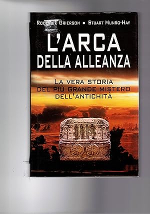 Seller image for L'arca dell'alleanza. La vera storia del pi grande mistero dell'antichit. for sale by Libreria Gull