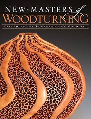 Immagine del venditore per New Masters of Woodturning: Expanding the Boundaries of Wood Art (Fox Chapel Publishing) 31 Artists Share Their Motivations, Processes, and Techniques to Bring Out the Breathtaking Beauty of Wood by Wallace, Kevin, Martin, Terry [Paperback ] venduto da booksXpress