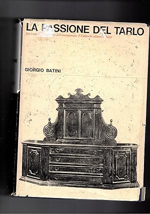 Imagen del vendedor de La passione del tarlo. Enciclopedia e manuale dell'antiquariato. a la venta por Libreria Gull
