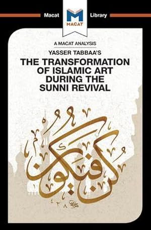 Bild des Verkufers fr An Analysis of Yasser Tabbaa's The Transformation of Islamic Art During the Sunni Revival zum Verkauf von Smartbuy
