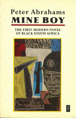 Seller image for Mine Boy. The first modern novel of Black South Africa. for sale by Eaglestones