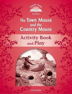 Bild des Verkufers fr Classic Tales Second Edition: Level 2: The Town Mouse and the Country Mouse Activity Book & Play zum Verkauf von Smartbuy