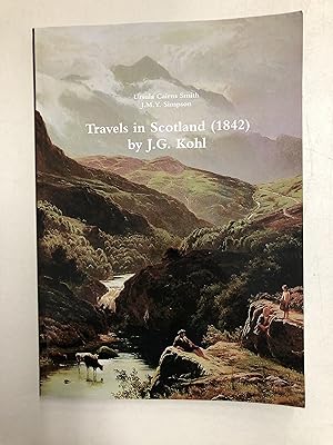 Seller image for Travels in Scotland (1842 ) by J.G. Kohl for sale by B and A books