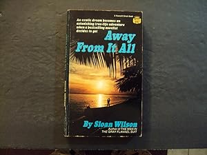 Image du vendeur pour Away From It All pb Sloan Wilson 1st Fawcett Print 7/70 mis en vente par Joseph M Zunno