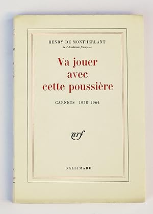 Seller image for Va jouer avec cette poussire. Carnets 1958 - 1964 for sale by Librairie-Galerie Emmanuel Hutin