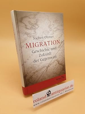 Bild des Verkufers fr Migration ; Geschichte und Zukunft der Gegenwart zum Verkauf von Roland Antiquariat UG haftungsbeschrnkt