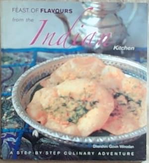 Bild des Verkufers fr Feast Of Flavours From The Indian Kitchen: A Step-by-Step Culinary Adventures zum Verkauf von Chapter 1