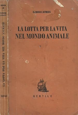 Image du vendeur pour La lotta per la vita nel mondo animale mis en vente par Biblioteca di Babele