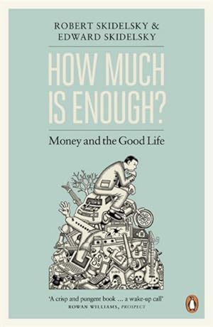 Image du vendeur pour How Much Is Enough? : Money and the Good Life mis en vente par GreatBookPricesUK