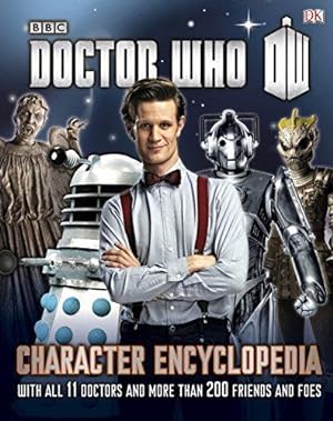 Bild des Verkufers fr Doctor Who Character Encyclopedia: With All 11 Doctors and More Than 200 Friends and Foes (Dr Who) zum Verkauf von WeBuyBooks