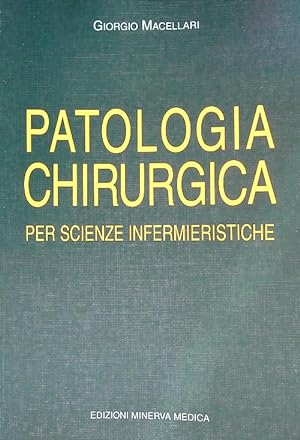 Seller image for Patologia chirurgica. Per scienze infermieristiche for sale by Miliardi di Parole