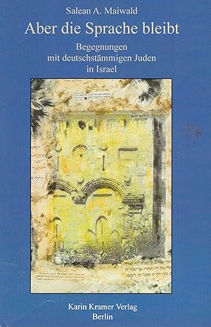 Seller image for Aber die Sprache bleibt. Begegnungen mit deutschstmmigen Juden in Israel for sale by Paderbuch e.Kfm. Inh. Ralf R. Eichmann