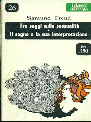 Seller image for Tre saggi sulla sessualita'/ Il sogno e la sua interpretazione for sale by Librodifaccia