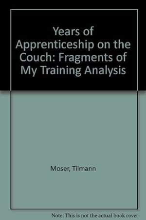 Seller image for Years of Apprenticeship on the Couch: Fragments of My Training Analysis for sale by WeBuyBooks