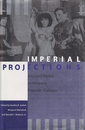 Bild des Verkufers fr Imperial Projections: Ancient Rome in Modern Popular Culture zum Verkauf von Fundus-Online GbR Borkert Schwarz Zerfa