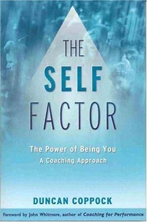 Imagen del vendedor de The Self Factor: The Power of Being You: A Coaching Approach a la venta por WeBuyBooks