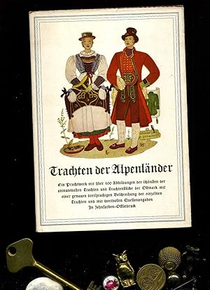 Imagen del vendedor de Trachten der Alpenlnder. Ein Bildband. In zehnfarbigen Wiedergaben von vierhundert vorbildlichen Trachtenstcken aus privaten und ffentlichen Sammlungen. a la venta por Umbras Kuriosittenkabinett