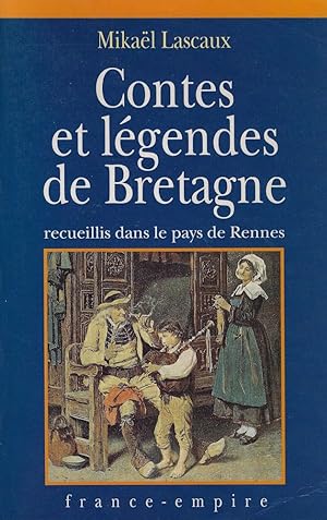 Contes et légendes de Bretagne: Recueillis dans le pays de Rennes