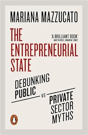 Imagen del vendedor de Entrepreneurial State : Debunking Public Vs. Private Sector Myths a la venta por GreatBookPrices