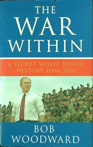 Image du vendeur pour The War Within: A Secret White House History 2006-2008 mis en vente par Librodifaccia
