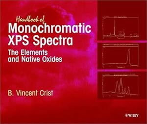Image du vendeur pour Handbook of Monochromatic XPS Spectra, The Elements of Native Oxides by Crist, B. Vincent [Hardcover ] mis en vente par booksXpress