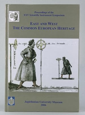 East and West - The Common European Heritage. Proceedings of the 25th Scientific Instrument Sympo...