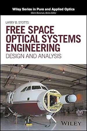 Seller image for Free Space Optical Systems Engineering: Design and Analysis (Wiley Series in Pure and Applied Optics) [Hardcover ] for sale by booksXpress
