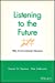 Seller image for Listening to the Future: Why It's Everybody's Business (Microsoft Executive Leadership Series) [Soft Cover ] for sale by booksXpress